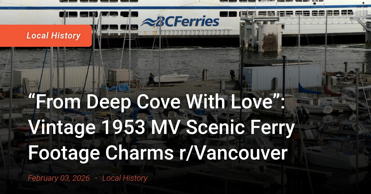 “From Deep Cove With Love”: Vintage 1953 MV Scenic Ferry Footage Charms r/Vancouver