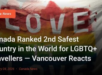 Canada Ranked 2nd Safest Country in the World for LGBTQ+ Travellers — Vancouver Reacts
