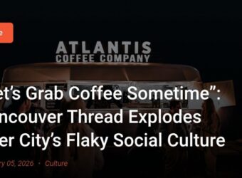 “Let’s Grab Coffee Sometime”: Vancouver Thread Explodes Over City’s Flaky Social Culture